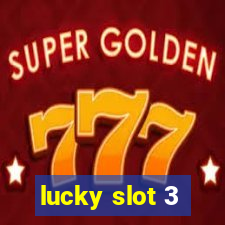 lucky slot 3