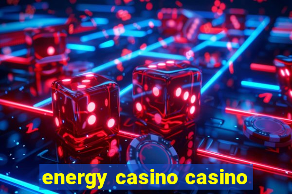 energy casino casino