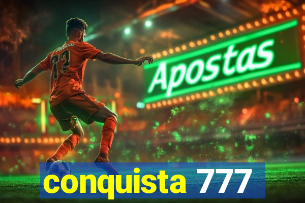 conquista 777