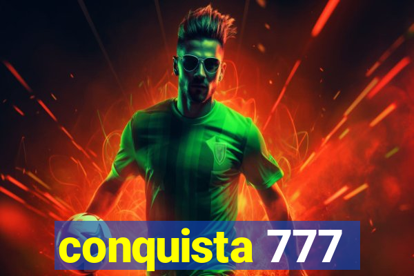 conquista 777