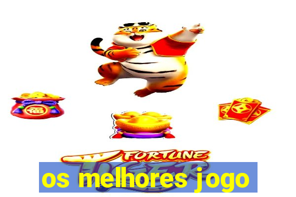 os melhores jogo