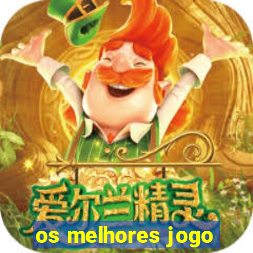 os melhores jogo