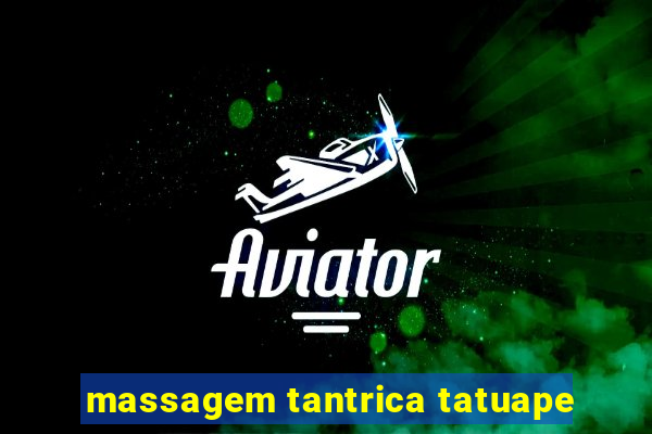 massagem tantrica tatuape