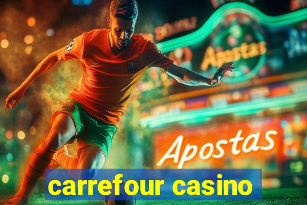 carrefour casino