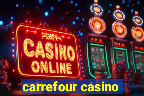 carrefour casino