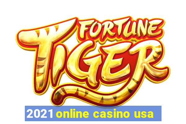 2021 online casino usa