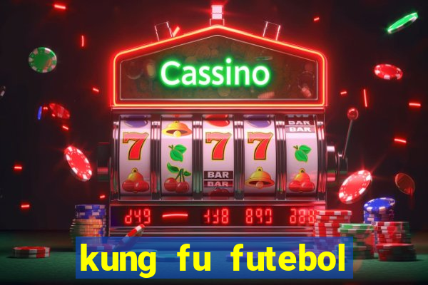 kung fu futebol clube download dublado