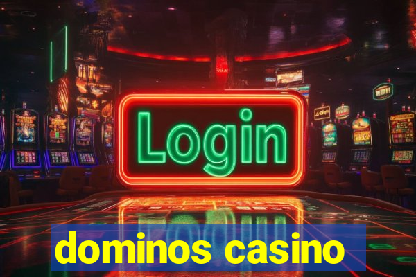 dominos casino