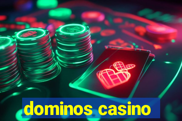 dominos casino