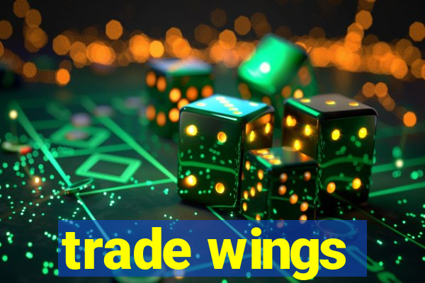 trade wings