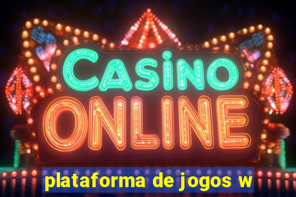 plataforma de jogos w