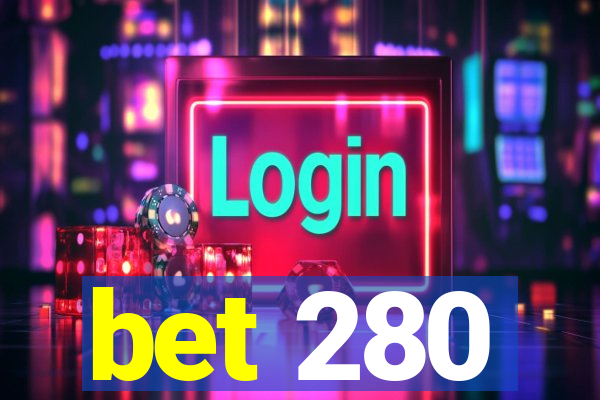 bet 280