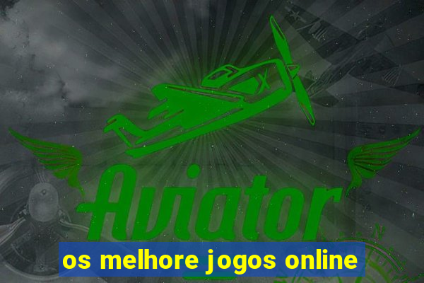 os melhore jogos online