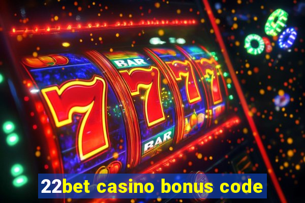 22bet casino bonus code