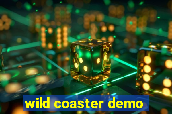 wild coaster demo