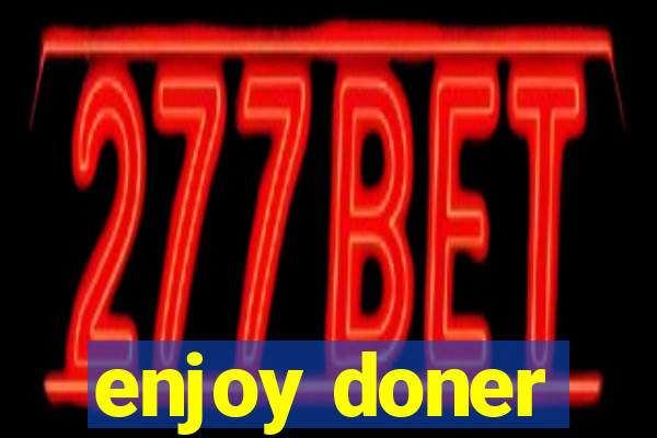 enjoy doner