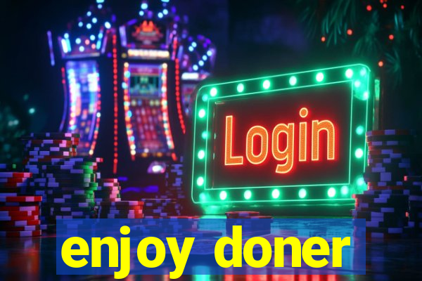 enjoy doner