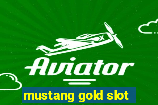 mustang gold slot