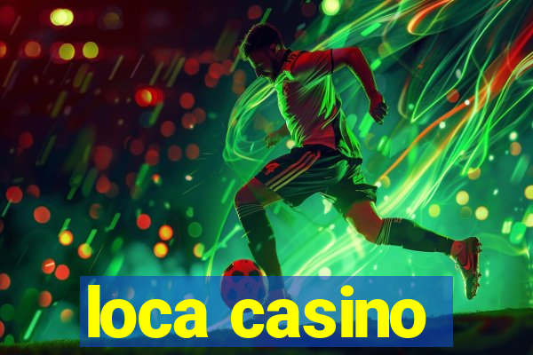 loca casino