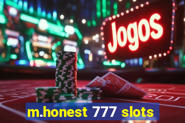 m.honest 777 slots