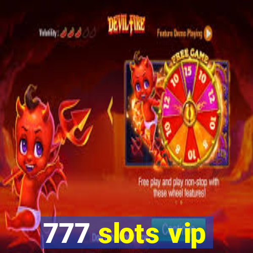 777 slots vip