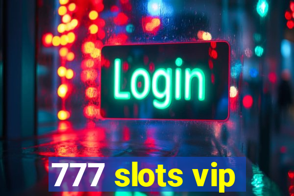 777 slots vip