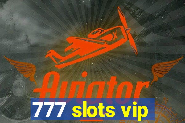 777 slots vip