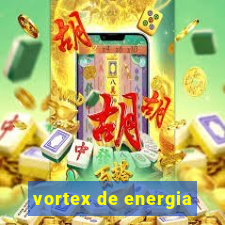 vortex de energia