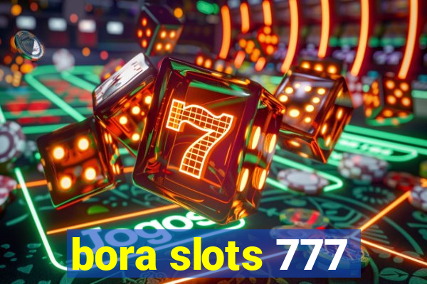 bora slots 777