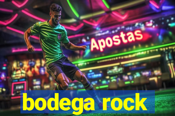 bodega rock