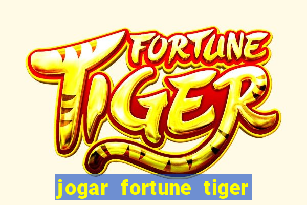 jogar fortune tiger demo gratis