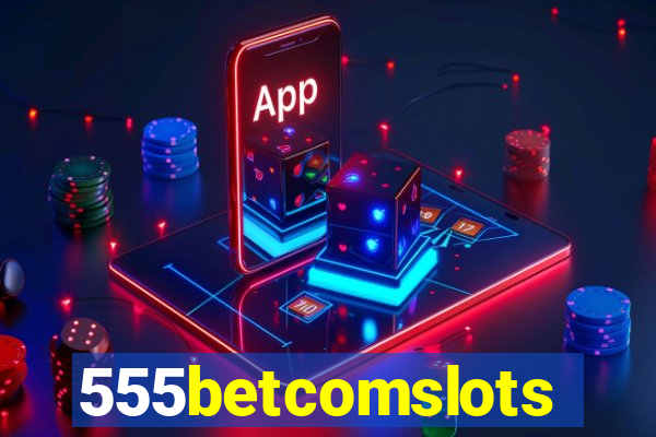 555betcomslots