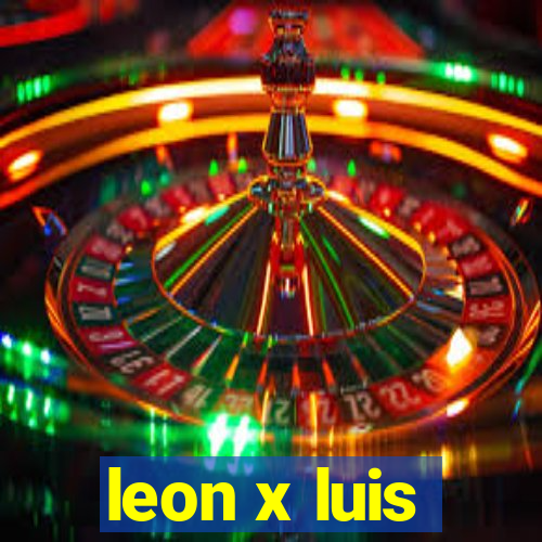 leon x luis