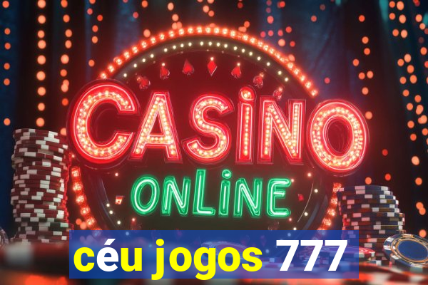 céu jogos 777