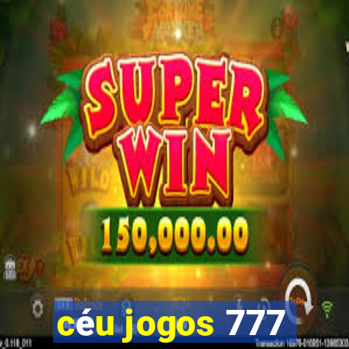 céu jogos 777