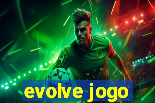 evolve jogo