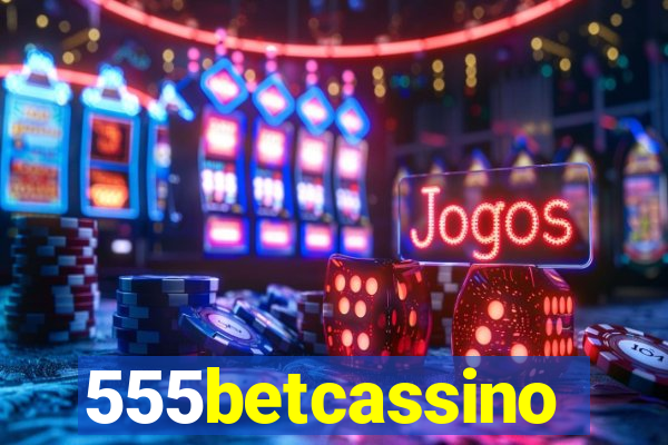 555betcassino