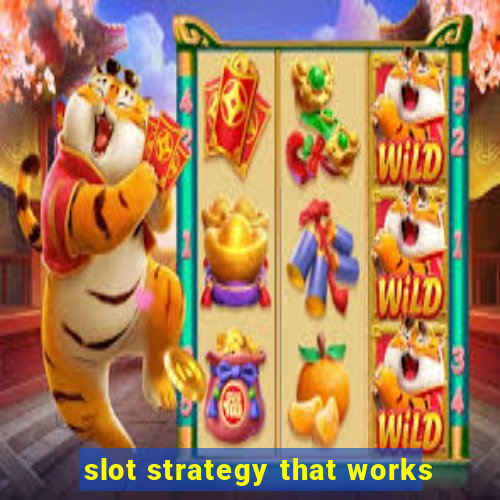 slot strategy that works