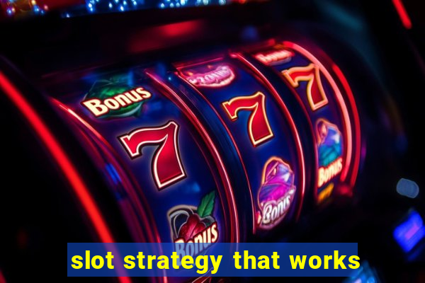 slot strategy that works