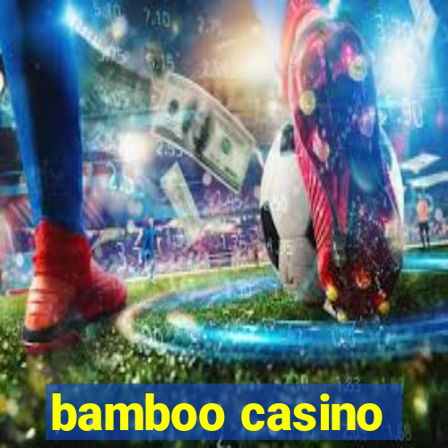 bamboo casino