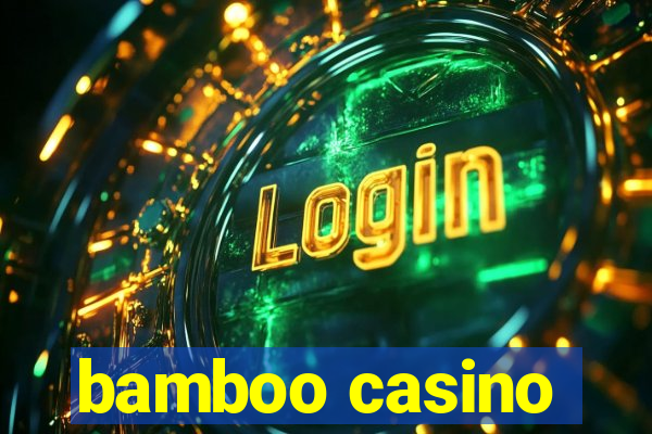 bamboo casino