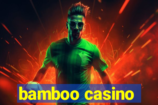 bamboo casino