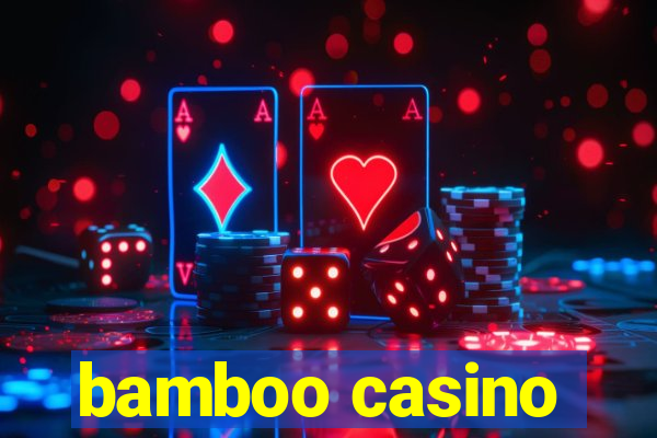 bamboo casino