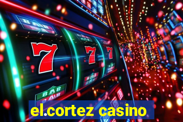 el.cortez casino