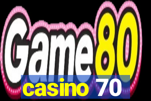 casino 70