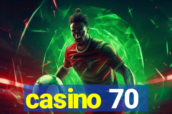 casino 70