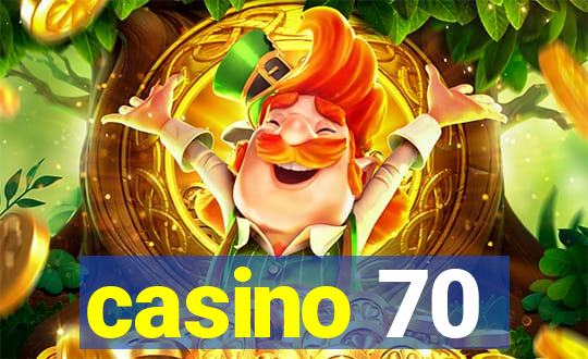 casino 70