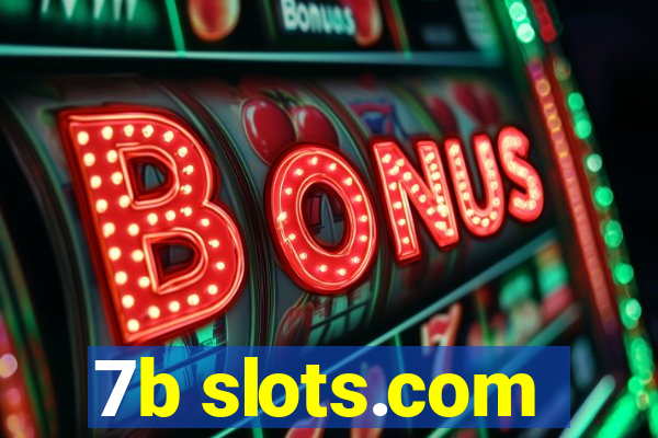 7b slots.com