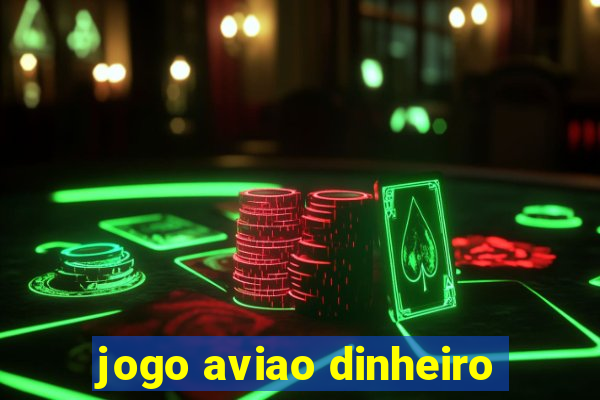 jogo aviao dinheiro