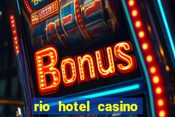 rio hotel casino las vegas